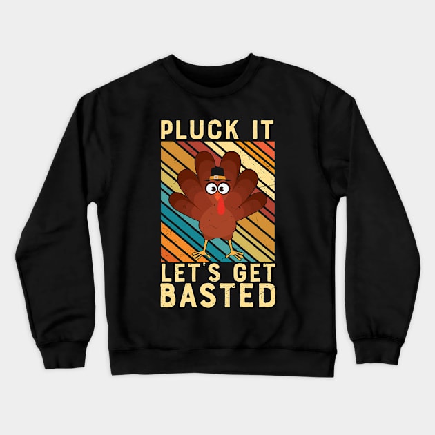 PLUCK IT LETS GET BASTED Crewneck Sweatshirt by MZeeDesigns